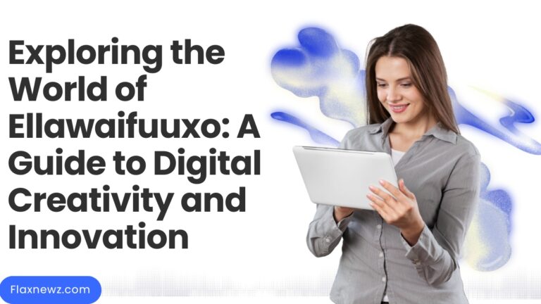 Exploring the World of Ellawaifuuxo: A Guide to Digital Creativity and Innovation